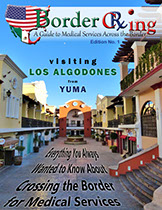 FIRST EDITION:  "A Guide to Medical  Services across the Border" Visiting Yuma and Los Algodones, Mexico.  Delivered Dec 2016